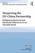 Deepening the Eu-China Partnership: Bridging Institutional and Ideational Differences in an Unstable World