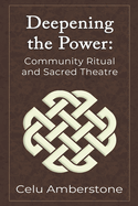 Deepening the Power: Community Ritual and Sacred Theatre