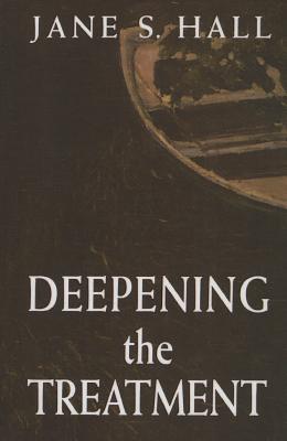 Deepening the Treatment - Hall, Jane S