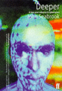 Deeper: A Two-year Odyssey in Cyberspace - Seabrook, John