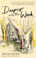 Deeper Into the Wood: a year in the life of an amateur naturalist, by the author of critically acclaimed 'A Wood of One's Own'