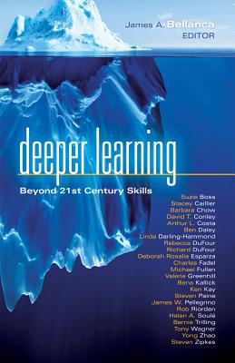 Deeper Learning: Beyond 21st Century Skills - Bellanca, James A (Editor)