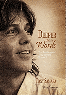 Deeper Than Words: The Teachings of Tony Samara Volume 2