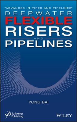 Deepwater Flexible Risers and Pipelines - Bai, Yong