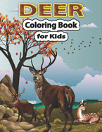 Deer Coloring Book for Kids: A Cute Deer Coloring Pages for Kids, Teenagers, Toddlers, Tweens, Boys, Girls
