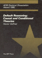 Default Reasoning: Causal and Conditional Theories - Geffner, Hector, Professor