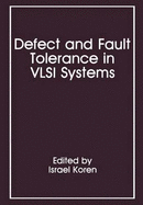 Defect and Fault Tolerance in VLSI Systems: Volume 1 - Koren, Israel