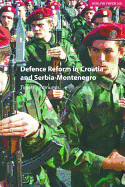 Defence Reform in Croatia and Serbia--Montenegro