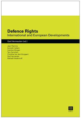 Defence Rights: International and European Developments - Vermeulen, Gert (Editor), and Flamme, Jean, and Gallant, Kenneth