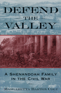 Defend the Valley: A Shenandoah Family in the Civil War