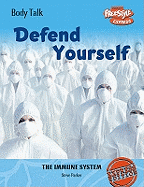 Defend Yourself: The Immune System