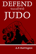 Defend Yourself with Judo