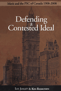 Defending a Contested Ideal: Merit and the Public Service Commission, 1908-2008