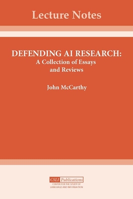 Defending AI Research: A Collection of Essays and Reviews Volume 49 - McCarthy, John (Editor)
