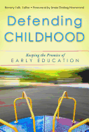 Defending Childhood: Keeping the Promise of Early Education