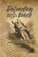 Defending Enoch-Recovering The Greatest of The Apostles: Book of Enoch-Chanok Taught By Messiah & His Apostles!