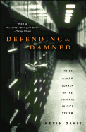 Defending the Damned: Inside a Dark Corner of the Criminal Justice System