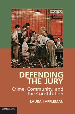 Defending the Jury - Appleman, Laura I