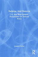 Defense and Dtente: U.S. and West German Perspectives on Defense Policy