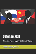 Defense XXIII: America Faces a Very Different World