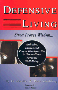 Defensive Living: Attitudes, Tactics & Proper Handgun Use to Secure Your Personal Well-Being - Lovette, Ed