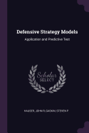 Defensive Strategy Models: Application and Predictive Test