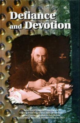 Defiance and Devotion - Schneersohn, Joseph Isaac, and Touger, Eliyahu, and Kaploun, Uri