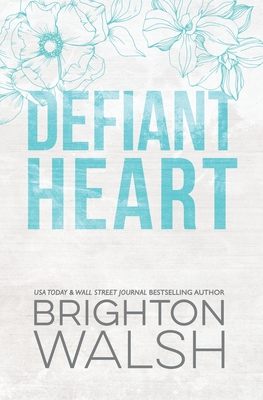 Defiant Heart Special Edition - Walsh, Brighton