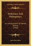 Deficiency and Delinquency: An Interpretation of Mental Testing (1918)