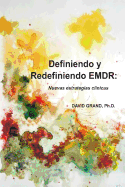Definiendo y Redefiniendo Emdr: Nuevas Estrategias Clinicas