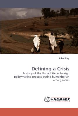 Defining a Crisis - Riley, John