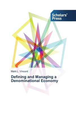 Defining and Managing a Denominational Economy - Vincent, Mark L