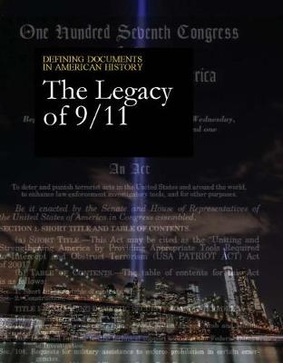 Defining Documents in American History: The Legacy of 9/11: Print Purchase Includes Free Online Access - Shally-Jensen, Michael (Editor)