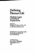 Defining Human Life: Medical, Legal, and Ethical Implications