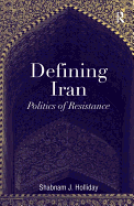 Defining Iran: Politics of Resistance