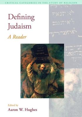 Defining Judaism: A Reader - Hughes, Aaron W