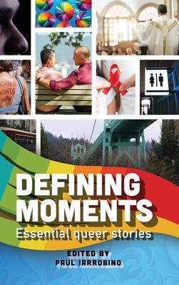 Defining Moments - Iarrobino, Paul (Editor), and Green, Jamison (Contributions by), and Rice, Stacey (Contributions by)