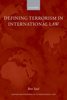 Defining Terrorism in International Law - Saul, Ben