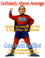 Definitely Above Average: Stories & Comedy for You & Your Poor Old Parents - Keillor, Garrison (Performed by)