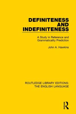 Definiteness and Indefiniteness: A Study in Reference and Grammaticality Prediction - Hawkins, John