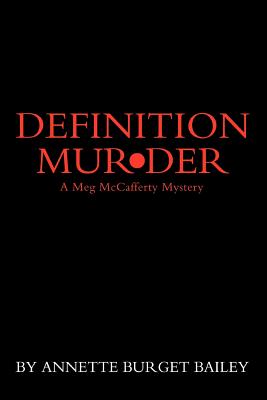 Definition Murder: A Meg McCafferty Mystery - Bailey, Annette Burget