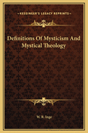 Definitions of Mysticism and Mystical Theology