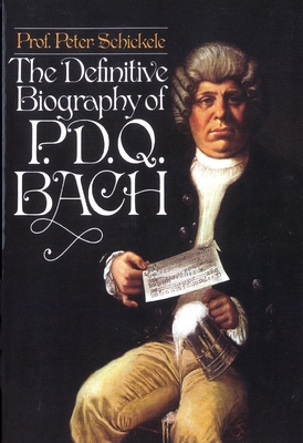 Definitive Biography of P.D.Q. Bach - Schickele, Peter Composer