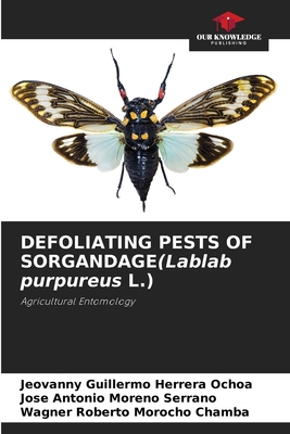 DEFOLIATING PESTS OF SORGANDAGE(Lablab purpureus L.) - Herrera Ochoa, Jeovanny Guillermo, and Moreno Serrano, Jose Antonio, and Morocho Chamba, Wagner Roberto