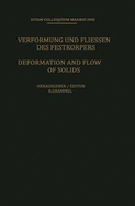 Deformation and Flow of Solids / Verformung Und Fliessen Des Festkorpers: Colloquium Madrid September 26-30, 1955 / Kolloquium Madrid 26. Bis 30. September 1955