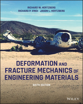 Deformation and Fracture Mechanics of Engineering Materials - Hertzberg, Richard W, and Vinci, Richard P, and Hertzberg, Jason L