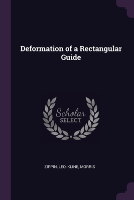 Deformation of a Rectangular Guide - Zippin, Leo, and Kline, Morris