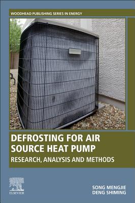 Defrosting for Air Source Heat Pump: Research, Analysis and Methods - Song, Mengjie, and Deng, Shiming, PhD