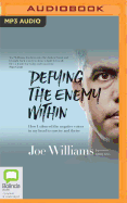 Defying the Enemy Within: How I Silenced the Negative Voices in My Head to Survive and Thrive