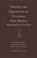 Defying the Inquisition in Colonial New Mexico: Miguel de Quintana's Life and Writings